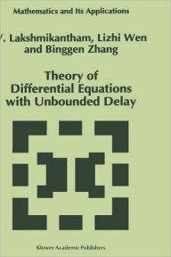 Title: Theory of Differential Equations with Unbounded Delay / Edition 1, Author: V. Lakshmikantham