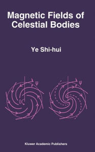 Title: Magnetic Fields of Celestial Bodies, Author: Ye Shi-hui