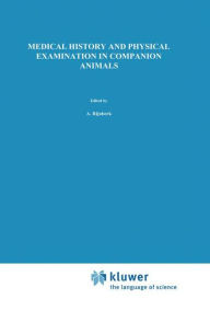 Title: Medical History and Physical Examination in Companion Animals / Edition 1, Author: A. Rijnberk