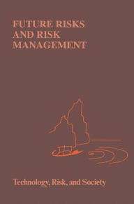 Title: Future Risks and Risk Management / Edition 1, Author: B. Brehmer