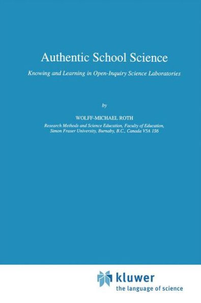 Authentic School Science: Knowing and Learning in Open-Inquiry Science Laboratories
