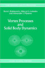 Vortex Processes and Solid Body Dynamics: The Dynamic Problems of Spacecrafts and Magnetic Levitation Systems / Edition 1