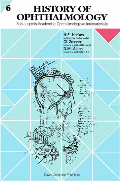 History of Ophthalmology: Sub auspiciis Academiae Ophthalmologicae Internationalis / Edition 1