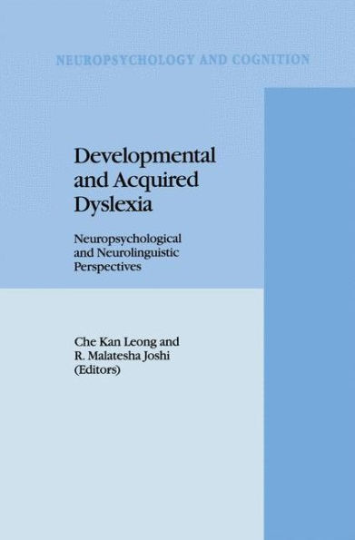 Developmental and Acquired Dyslexia: Neuropsychological and Neurolinguistic Perspectives