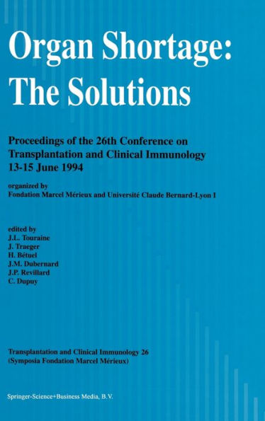 Organ Shortage - The Solutions: Proceedings of the 26th Conference on Transplantation and Clinical Immunology 13-15 June 1994