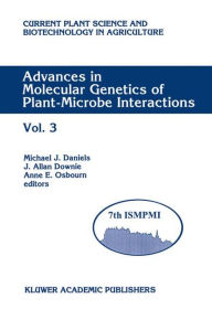 Title: Advances in Molecular Genetics of Plant-Microbe Interactions: Vol. 3 Proceedings of the 7th International Symposium on Molecular Plant-Microbe Interactions, Edinburgh, U.K., June 1994 / Edition 1, Author: Michael J. Daniels