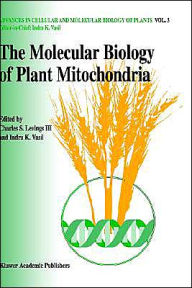 Title: The molecular biology of plant mitochondria / Edition 1, Author: Charles S. Levings