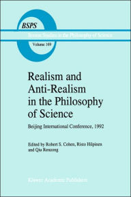 Title: Realism and Anti-Realism in the Philosophy of Science / Edition 1, Author: Robert S. Cohen