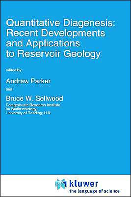 Quantitative Diagenesis: Recent Developments and Applications to Reservoir Geology / Edition 1