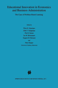 Title: Educational Innovation in Economics and Business Administration:: The Case of Problem-Based Learning / Edition 1, Author: Wim H. Gijselaers