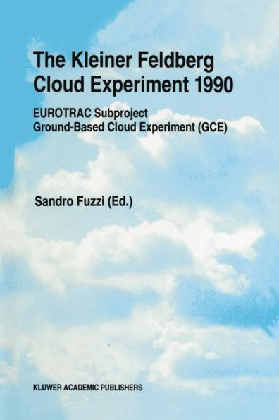 The Kleiner Feldberg Cloud Experiment 1990: EUROTRAC Subproject Ground-Based Cloud Experiment (GCE) / Edition 1