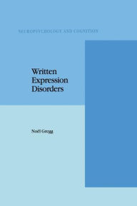 Title: Written Expression Disorders / Edition 1, Author: N. Gregg