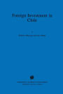 Foreign Investment in Chile: The Legal Framework for Business, the Foreign Investment Regime in Chile, Environmental System in Chile, Documents