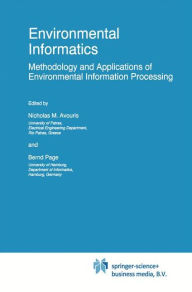 Title: Environmental Informatics: Methodology and Applications of Environmental Information Processing / Edition 1, Author: Nicholas M. Avouris