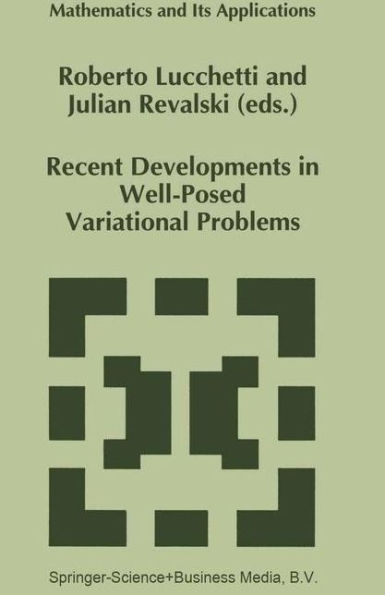 Recent Developments in Well-Posed Variational Problems / Edition 1