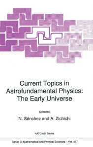 Title: Current Topics in Astrofundamental Physics: The Early Universe, Author: Norma G. Sanchez