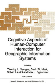 Title: Cognitive Aspects of Human-Computer Interaction for Geographic Information Systems, Author: T.L. Nyerges