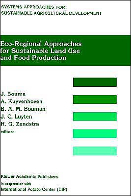 Eco-regional approaches for sustainable land use and food production: Proceedings of a symposium on eco-regional approaches in agricultural research, 12-16 December 1994, ISNAR, The Hague / Edition 1