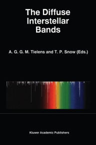 Title: The Diffuse Interstellar Bands / Edition 1, Author: A.G.G.M. Tielens