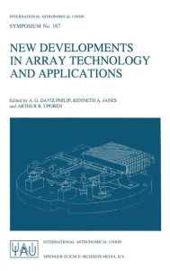 Title: New Developments in Array Technology and Applications, Author: A.G. Davis Philip