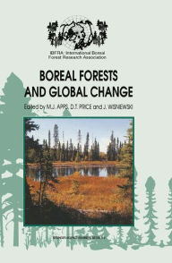 Title: Boreal Forests and Global Change: Peer-reviewed manuscripts selected from the International Boreal Forest Research Association Conference, held in Saskatoon, Saskatchewan, Canada, September 25-30, 1994, Author: Michael J. Apps