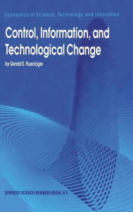 Title: Control, Information, and Technological Change, Author: Gerald E. Flueckiger