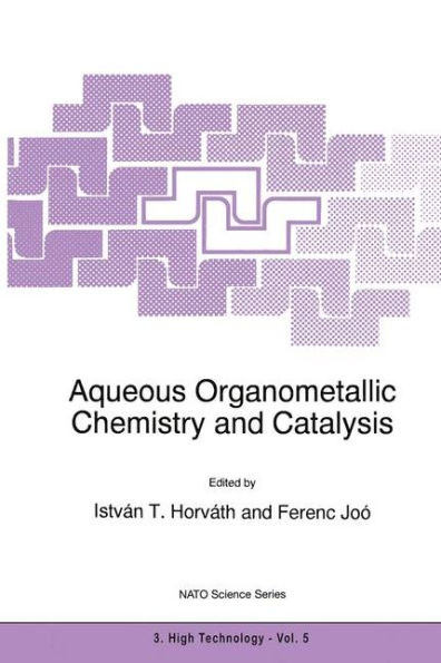 Aqueous Organometallic Chemistry and Catalysis / Edition 1
