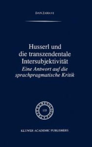 Title: Husserl und Die Transzendentale Intersubjektivitï¿½t: Eine Antwort auf die sprachpragmatische Kritik, Author: D. Zahavi