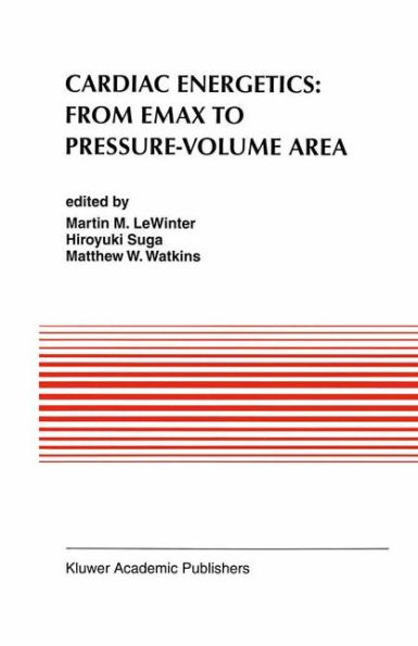 Cardiac Energetics: From Emax to Pressure-Volume Area / Edition 1