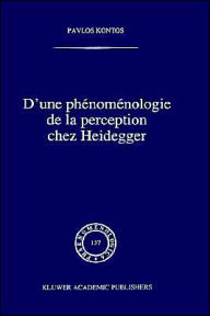 Title: D'une phénoménologie de la perception chez Heidegger, Author: P. Kontos