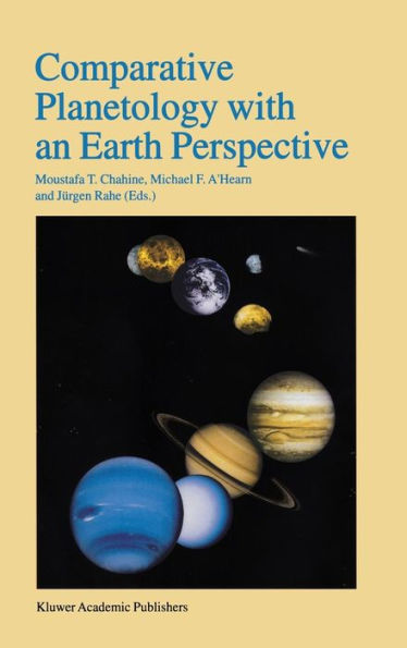 Comparative Planetology with an Earth Perspective: Proceedings of the First International Conference held in Pasadena, California, June 6-8, 1994