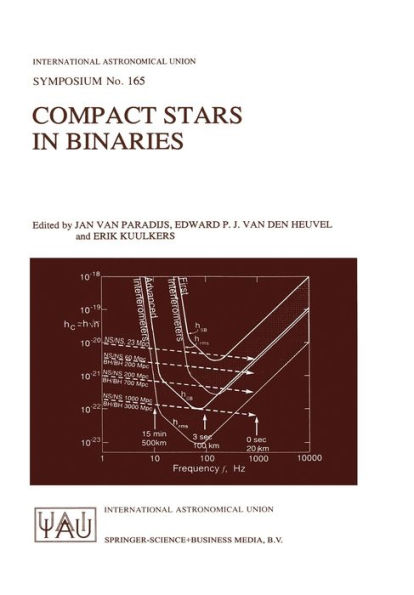 Compact Stars in Binaries: Proceedings of the 165th Symposium of the International Astronomical Union, Held in the Hague, The Netherlands, August 15-19, 1994