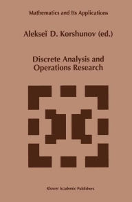 Title: Discrete Analysis and Operations Research / Edition 1, Author: Alekseii D. Korshunov