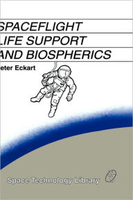 Title: Spaceflight Life Support and Biospherics / Edition 1, Author: P. Eckart