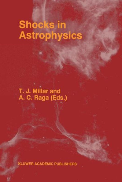 Shocks in Astrophysics: Proceedings of an International Conference held at UMIST, Manchester, England from January 9-12, 1995 / Edition 1