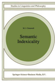 Title: Semantic Indexicality, Author: M.J. Cresswell