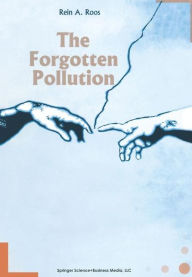Title: The Forgotten Pollution, Author: R.A. Roos