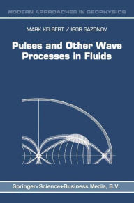 Title: Pulses and Other Wave Processes in Fluids: An Asymptotical Approach to Initial Problems, Author: M. Kelbert