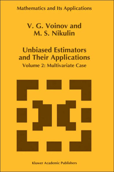 Unbiased Estimators and their Applications: Volume 2: Multivariate Case / Edition 1