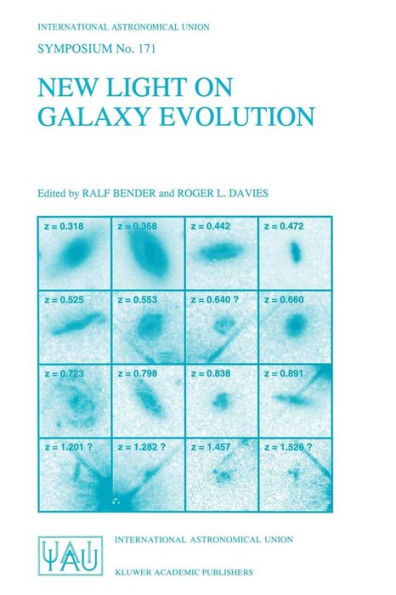 New Light on Galaxy Evolution: Proceedings of the 171st Symposium of the International Astronomical Union, Held in Heidelberg, Germany, June 26-30, 1995