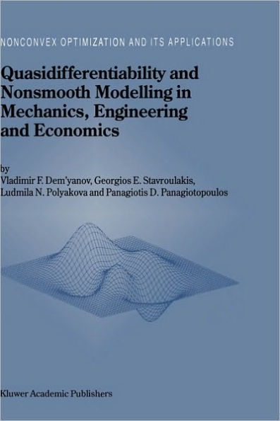 Quasidifferentiability and Nonsmooth Modelling in Mechanics, Engineering and Economics / Edition 1