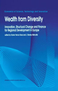 Title: Wealth from Diversity: Innovation, Structural Change and Finance for Regional Development in Europe / Edition 1, Author: Xavier Vence-Deza