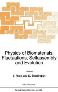 Title: Physics of Biomaterials: Fluctuations, Selfassembly and Evolution / Edition 1, Author: T. Riste