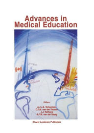 Title: Advances in Medical Education / Edition 1, Author: A.J.J.A. Scherpbier