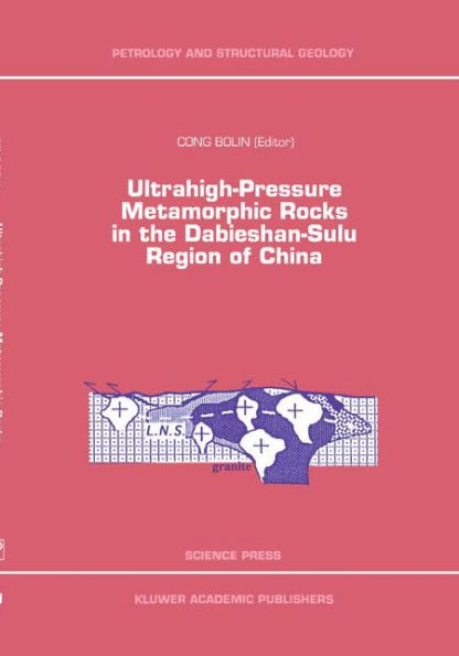 Ultrahigh-Pressure Metamorphic Rocks in the Dabieshan-Sulu Region of China / Edition 1