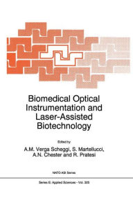Title: Biomedical Optical Instrumentation and Laser-Assisted Biotechnology / Edition 1, Author: A.M. Verga Scheggi