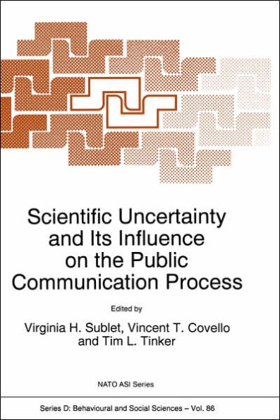 Scientific Uncertainty and Its Influence on the Public Communication Process / Edition 1