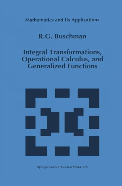 Integral Transformations, Operational Calculus, and Generalized Functions