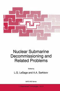 Title: Nuclear Submarine Decommissioning and Related Problems, Author: L.G. LeSage