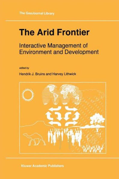 The Arid Frontier: Interactive Management of Environment and Development / Edition 1